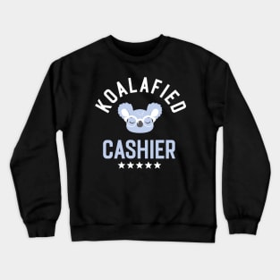 Koalafied Cashier - Funny Gift Idea for Cashiers Crewneck Sweatshirt